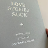 ALL NEW! "LOVE STORIES SUCK" HARDCOVER